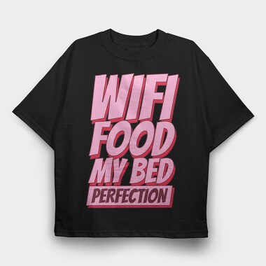 Wifi Food My Bed, Tricou Oversize Barbati (Unisex)