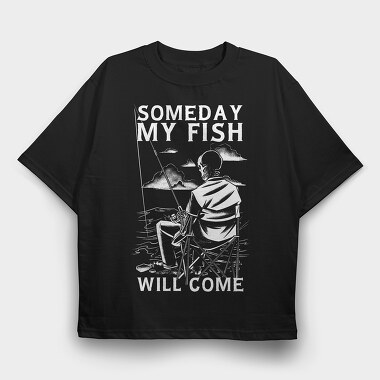 Someday My Fish Will Come, Tricou Oversize Barbati (Unisex)