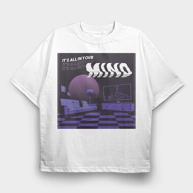 It's All In Your Mind, Tricou Oversize Barbati (Unisex)