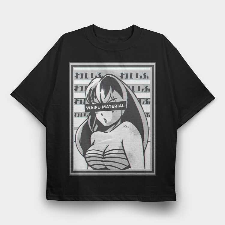 Waifu Material, Tricou Oversize Barbati (Unisex)