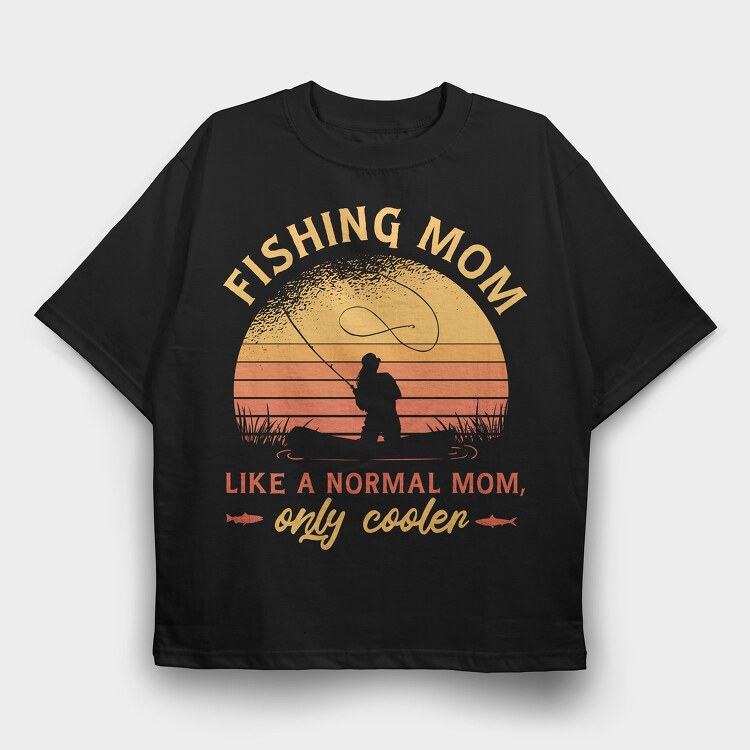 Fishing Mom, Tricou Oversize Barbati (Unisex)
