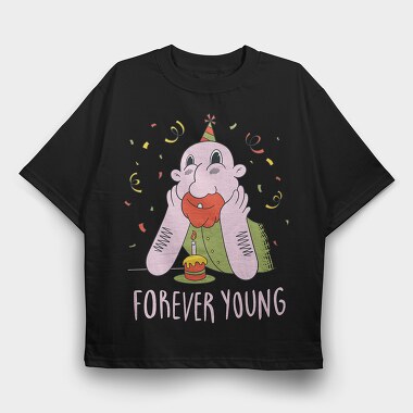 Forever Young, Tricou Oversize Barbati (Unisex)
