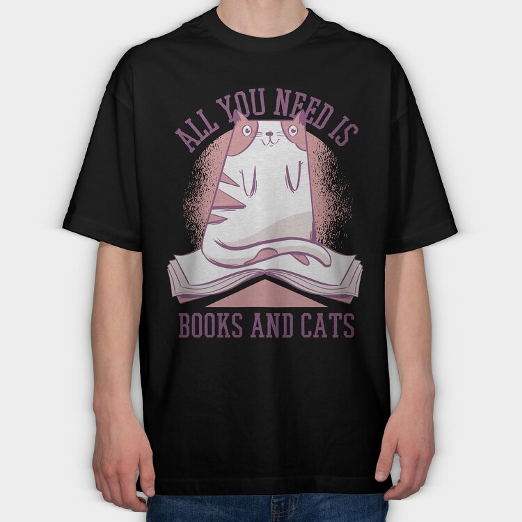 All You Need is Books and Cats, Tricou Oversize Barbati (Unisex)