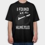 I Found This Humerus, Tricou Oversize Barbati (Unisex)