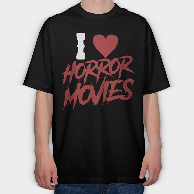 I Love Horror Movies, Tricou Oversize Barbati (Unisex)