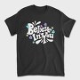 Believe In You Blooms, Tricou Barbati (Unisex)