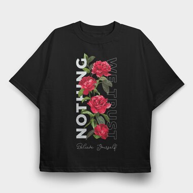 Roses Trust Yourself, Tricou Oversize Barbati (Unisex)