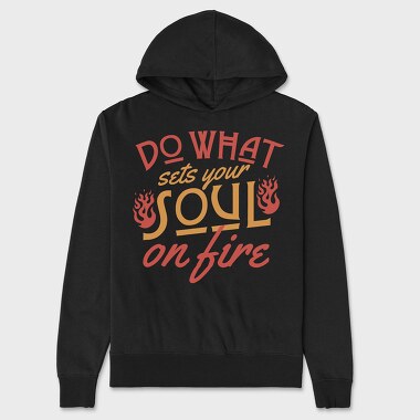 Do What Set Your Soul on Fire, Hanorac Oversize Barbati (Unisex)