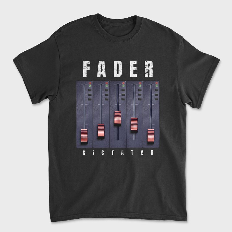 Fader Dictator, Tricou Barbati (Unisex)