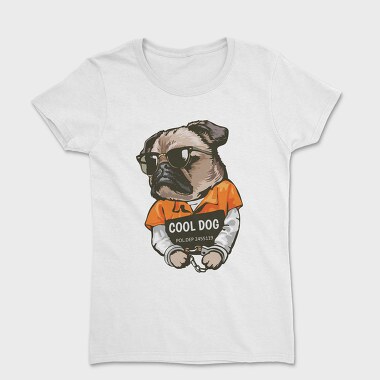Cool Dog In Cuffs, Tricou Femei