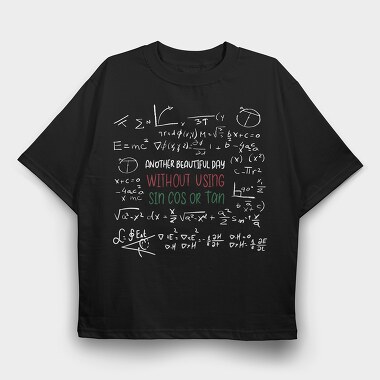 Another Beautiful Day Without Sin Cos or Tan, Tricou Oversize Barbati (Unisex)