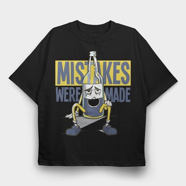 Mistakes Were Made, Tricou Oversize Barbati (Unisex)